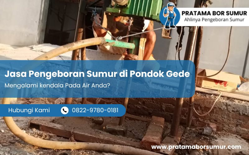 Jasa Pengeboran Sumur di Pondok Gede